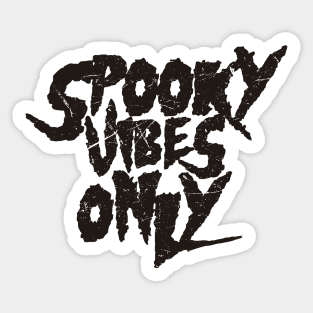 Spooky Vibes Only Sticker